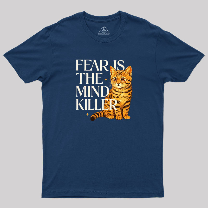 Fear Is The Mind Killer Cat Geek T-Shirt