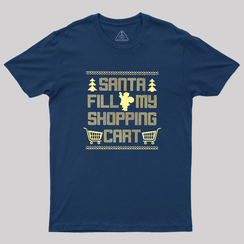 Santa Fill My Shopping Cart Geek T-Shirt