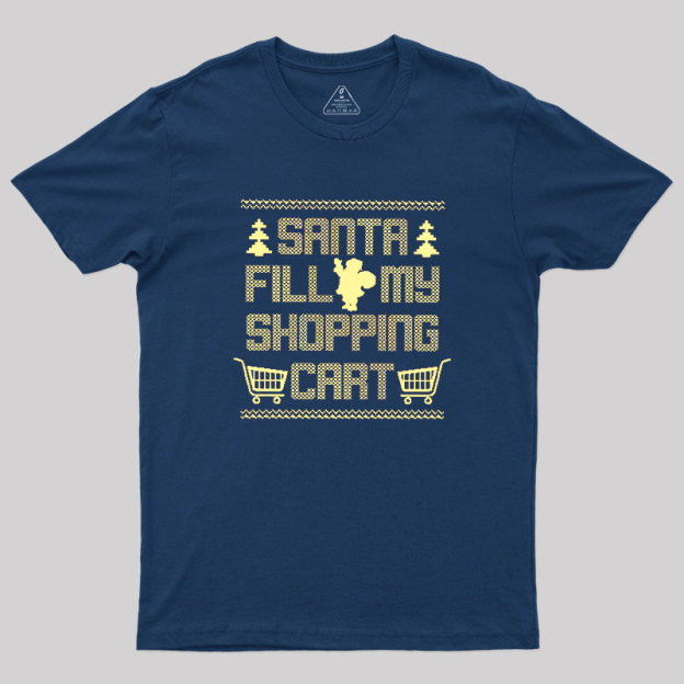 Santa Fill My Shopping Cart Geek T-Shirt