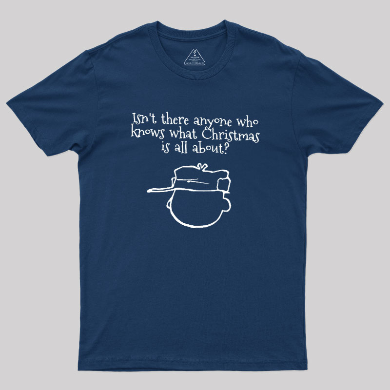 What Christmas Is All About Geek T-Shirt