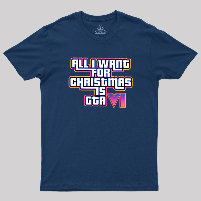 All I Want For Christmas Is GTA vi Geek T-Shirt