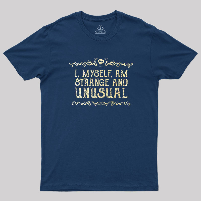 Strange and Unusual Geek T-Shirt