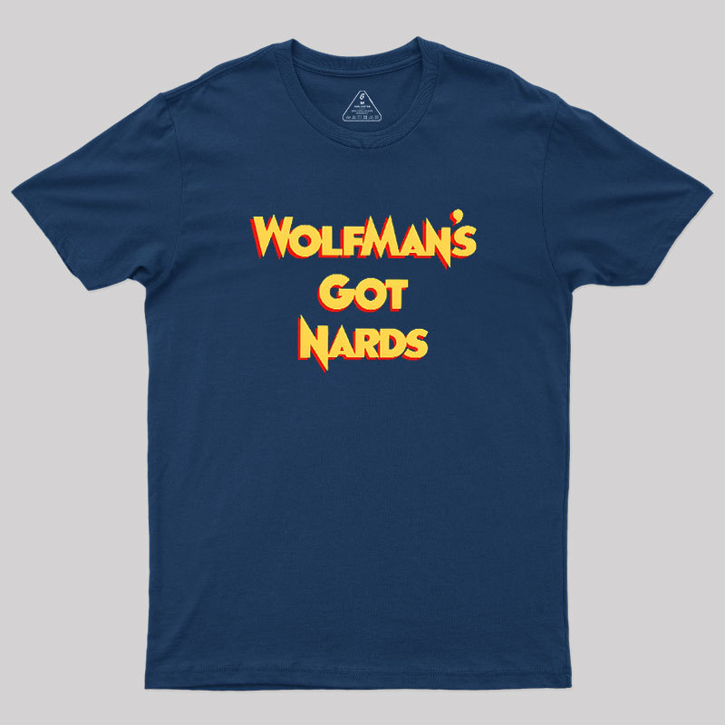 Wolfman��s Nards Geek T-Shirt