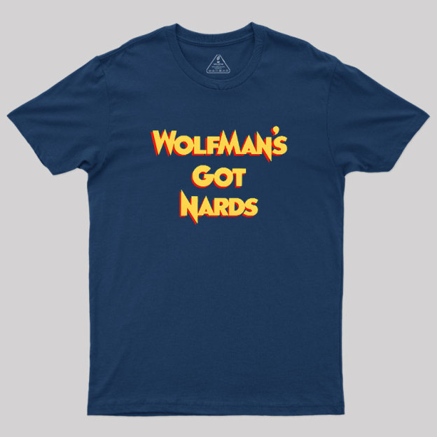 Wolfman��s Nards Geek T-Shirt