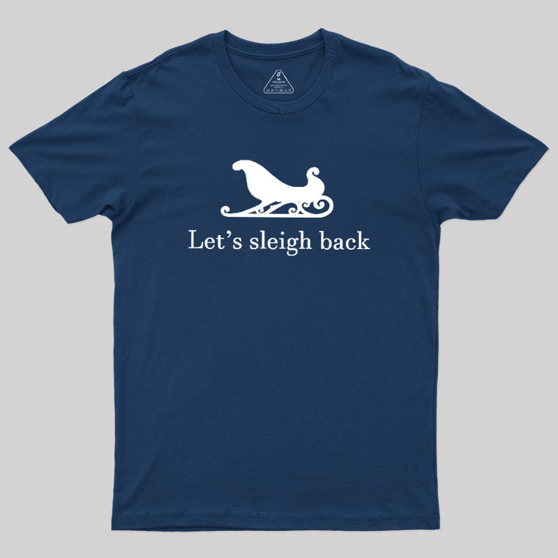 Let's Sleigh Back Geek T-Shirt
