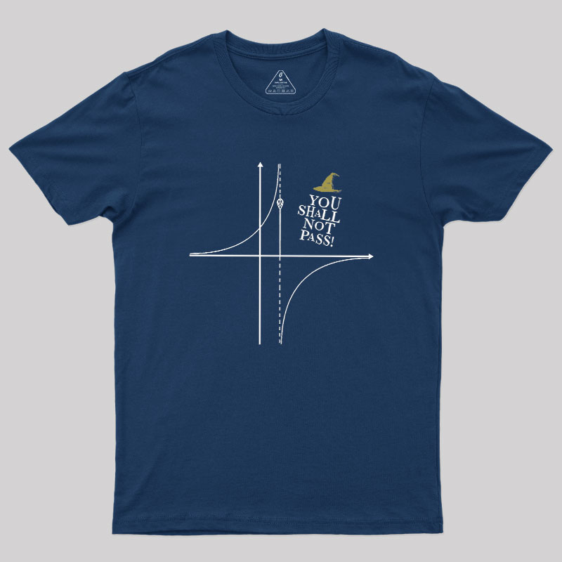 YOU SHALL NOT PASS! Geek T-Shirt