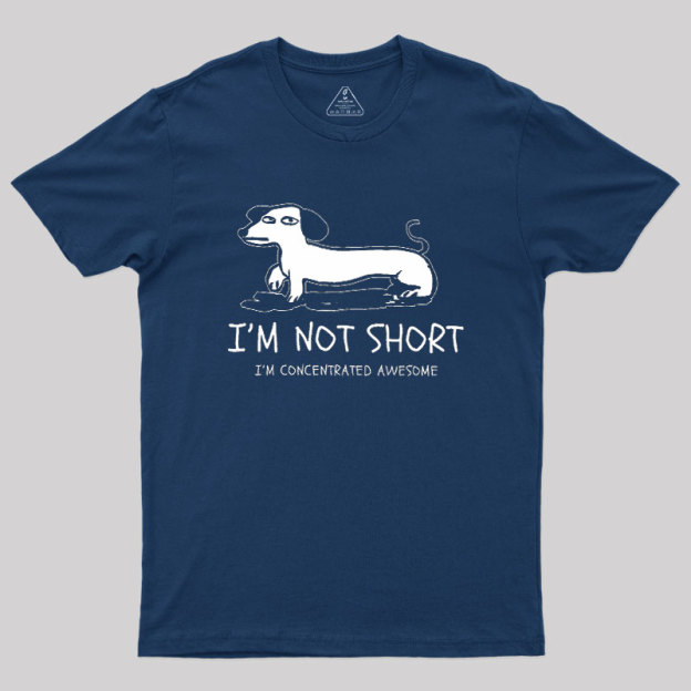 I'm Not Short Geek T-Shirt