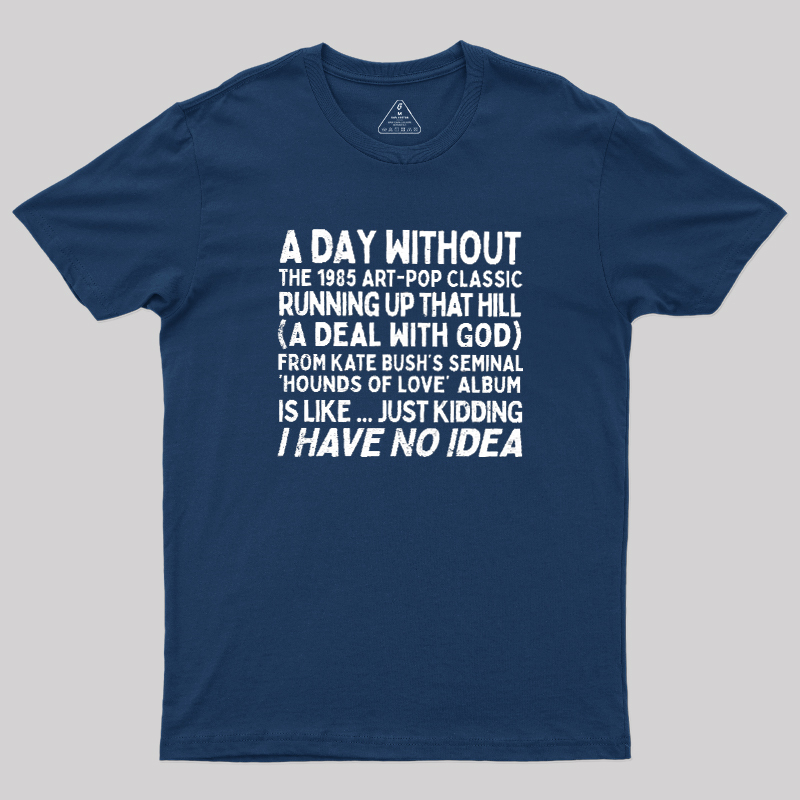 Running Up That Hill Geek T-Shirt