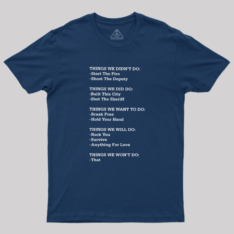 The Things We Did Not Do Geek T-Shirt