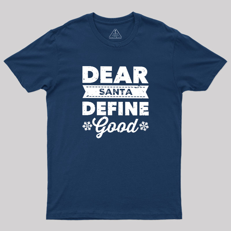Dear Santa Define Good Geek T-Shirt