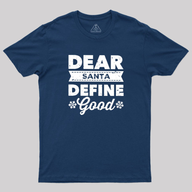Dear Santa Define Good Geek T-Shirt
