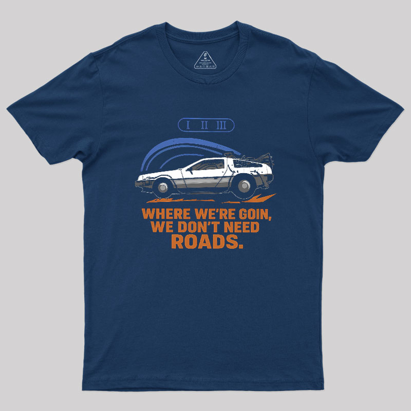 No Roads Geek T-Shirt