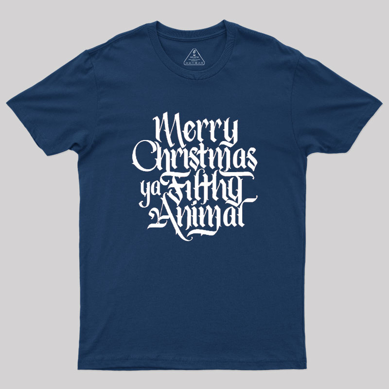 Merry Christmas ya Filthy Animal Geek T-Shirt