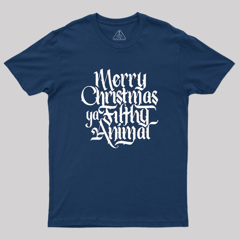 Merry Christmas ya Filthy Animal Geek T-Shirt
