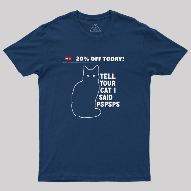Tell Your Cat Geek T-Shirt