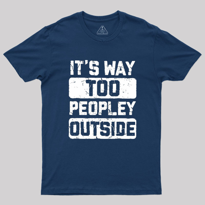 To Peopley Outside Geek T-Shirt