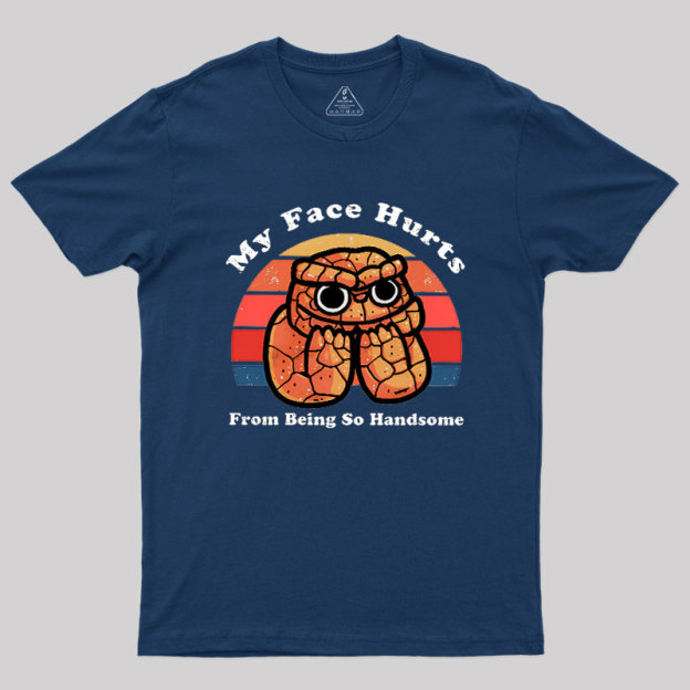 My Face Hurts Geek T-Shirt