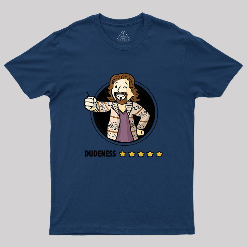 Dudeness Geek T-Shirt