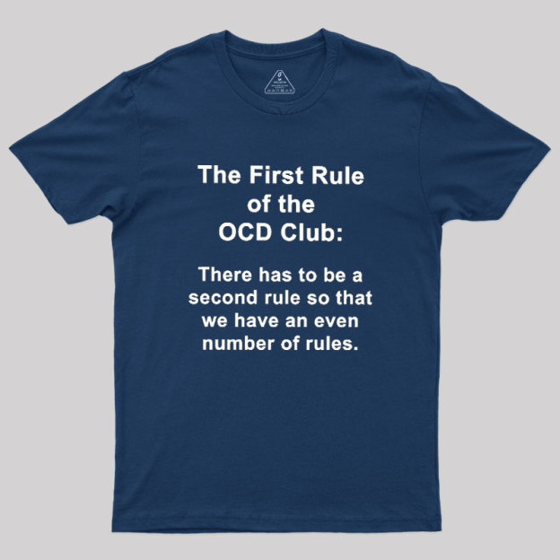 The First Rule Of The OCD Club Geek T-Shirt