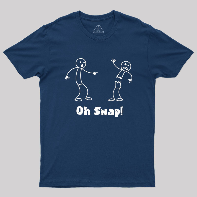 Oh Snap Funny Stick Figure Slogan Saying Geek T-Shirt