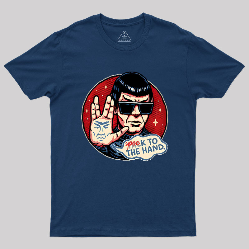 Spock To The Hand Geek T-Shirt