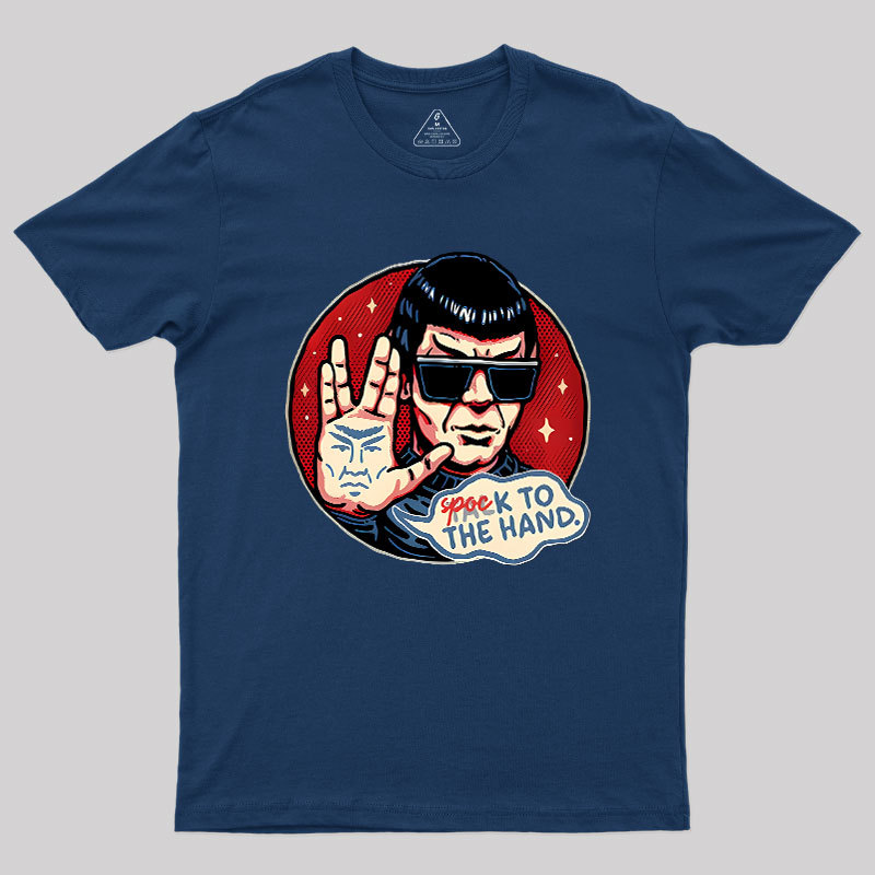 Spock To The Hand Geek T-Shirt