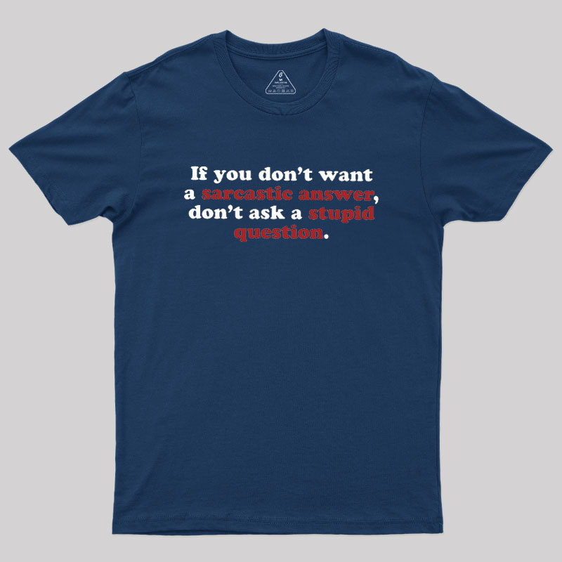 Sarcastic Answers Geek T-Shirt