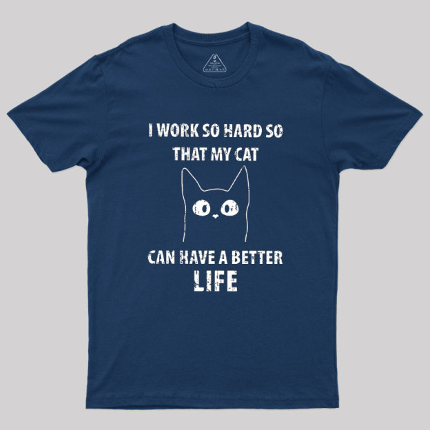 Better Life Geek T-Shirt