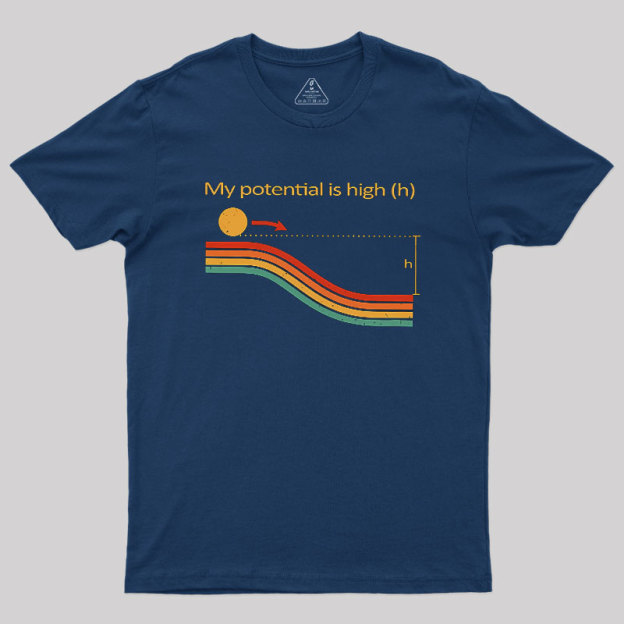 My Potential Is High Geek T-Shirt