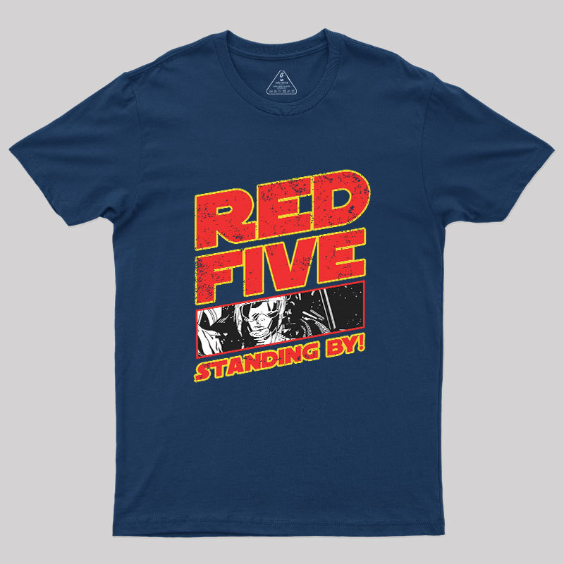 Red 5 Standing By Geek T-Shirt