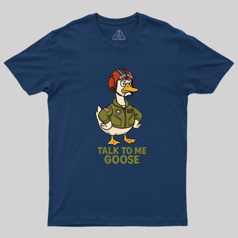 Talk To Me Goose Geek T-Shirt