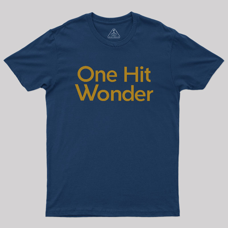 One Hit Wonder Geek T-Shirt