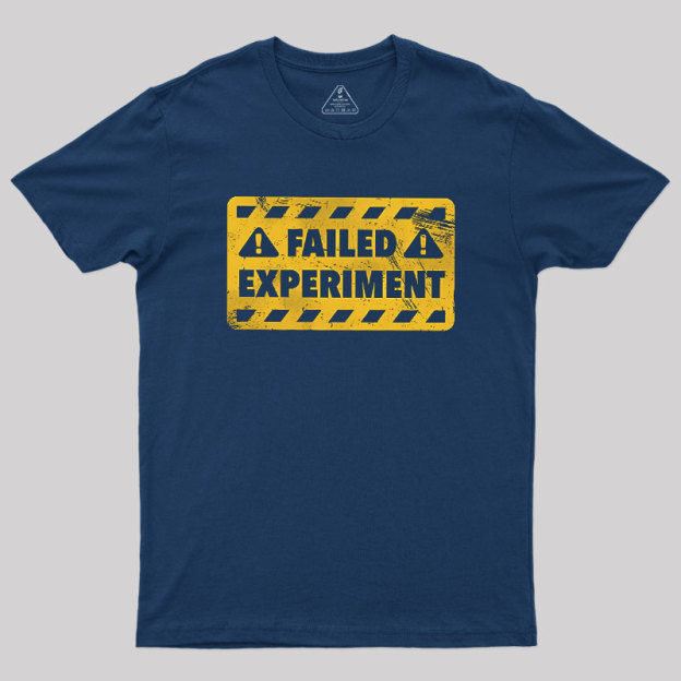 Failed Experiment Geek T-Shirt