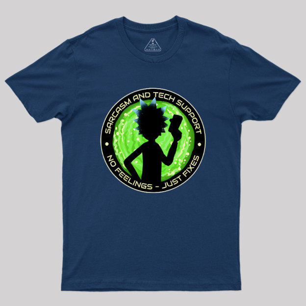 Sarcasm And Tech Support Scientist Geek T-Shirt
