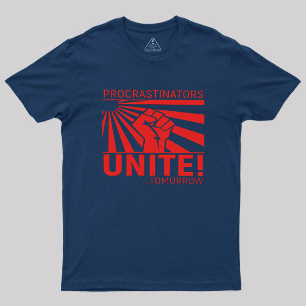 Procrastinators Unite Wall Geek T-Shirt