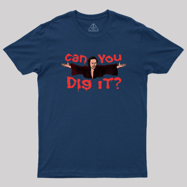 Can You Dig It Geek T-Shirt