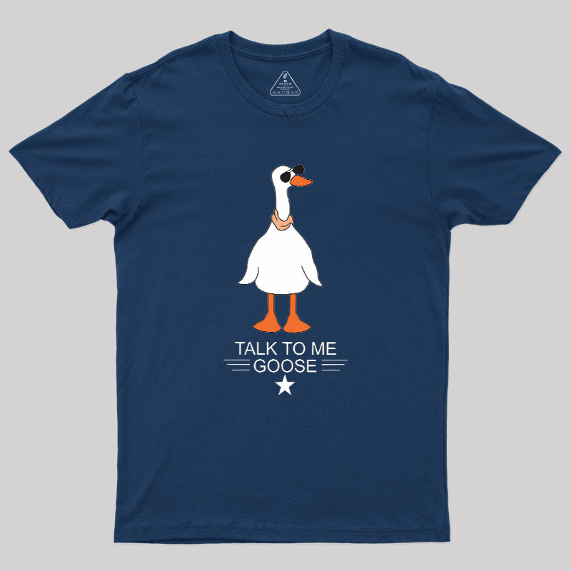 Talk To Me Goose Geek T-Shirt