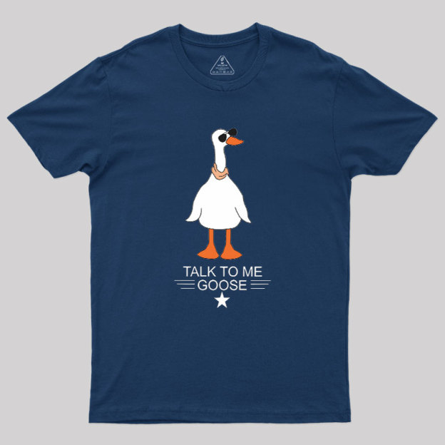Talk To Me Goose Geek T-Shirt