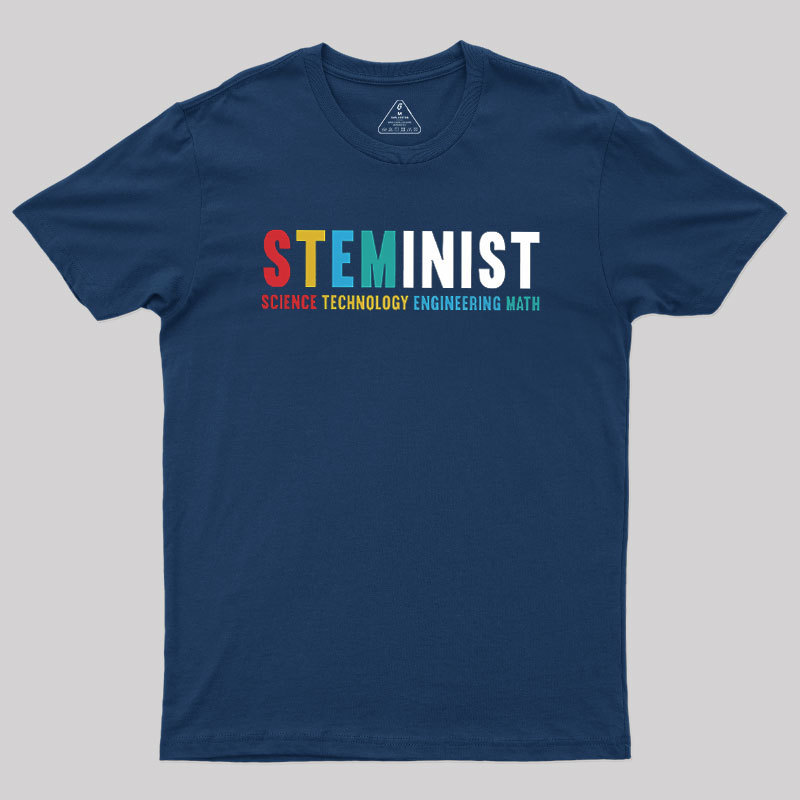 Steminist Stem Science Technology Engineering Geek T-Shirt