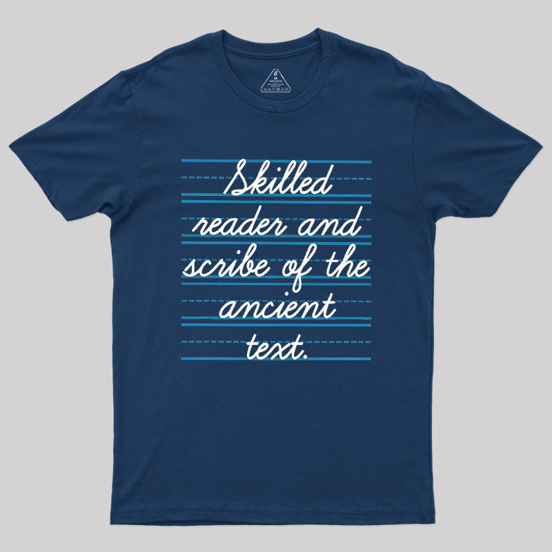 Skilled Reader And Scribe Of The Ancient Text Geek T-Shirt