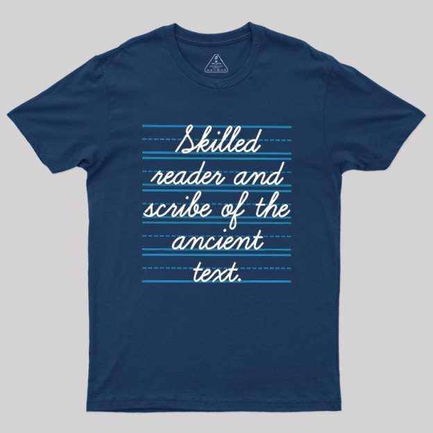 Skilled Reader And Scribe Of The Ancient Text Geek T-Shirt