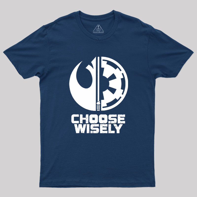 Choose Wisely Geek T-Shirt