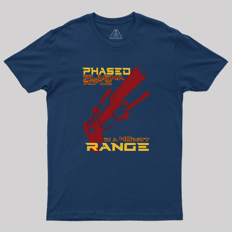Phased Plasma Rifle in a 40 Watt Range Geek T-Shirt