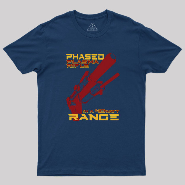 Phased Plasma Rifle in a 40 Watt Range Geek T-Shirt