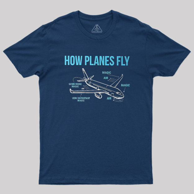 How Planes Fly Geek T-Shirt