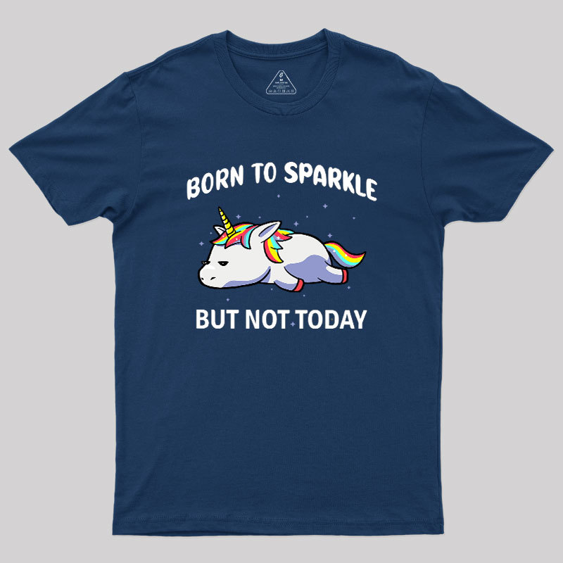 Born To Sparkle Geek T-Shirt