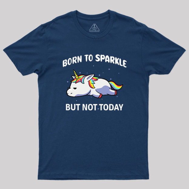Born To Sparkle Geek T-Shirt