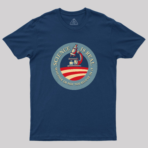 Science Is Real Geek T-Shirt