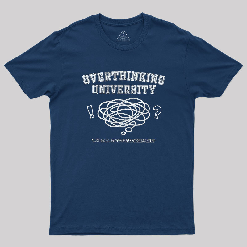 Overthinking University Geek T-Shirt