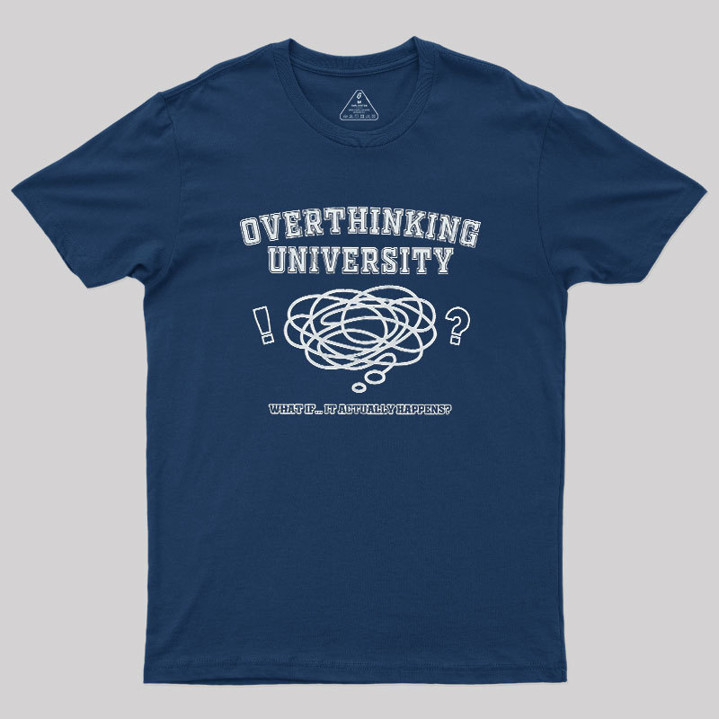 Overthinking University Geek T-Shirt